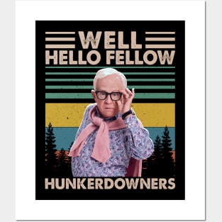 Well Hello Fellow Hunkerdowners Posters and Art